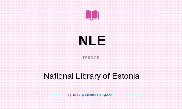 What does NLE mean? It stands for National Library of Estonia