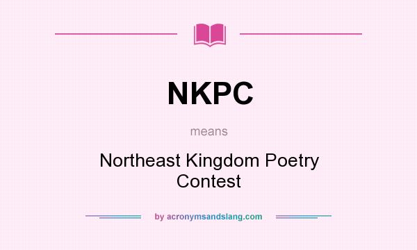 What does NKPC mean? It stands for Northeast Kingdom Poetry Contest