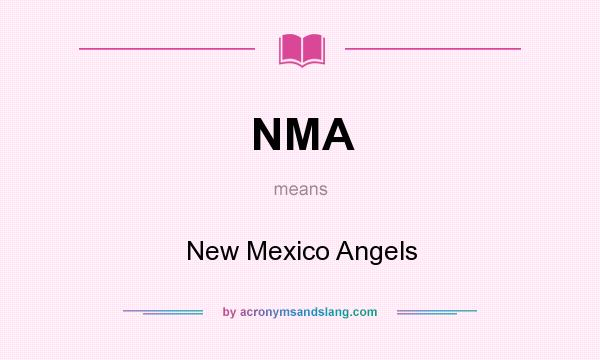 What does NMA mean? It stands for New Mexico Angels