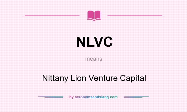 What does NLVC mean? It stands for Nittany Lion Venture Capital