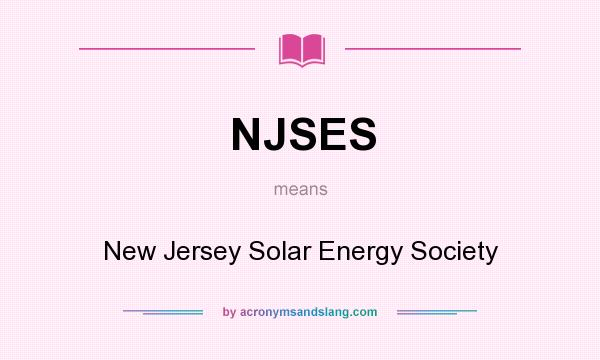 What does NJSES mean? It stands for New Jersey Solar Energy Society