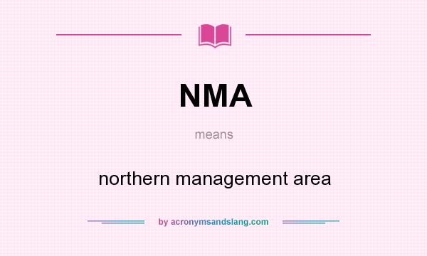 What does NMA mean? It stands for northern management area
