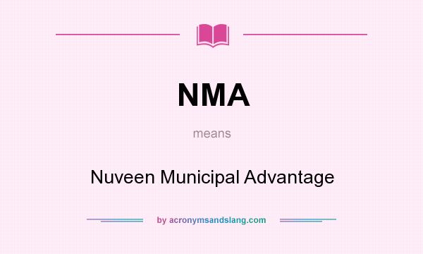 What does NMA mean? It stands for Nuveen Municipal Advantage
