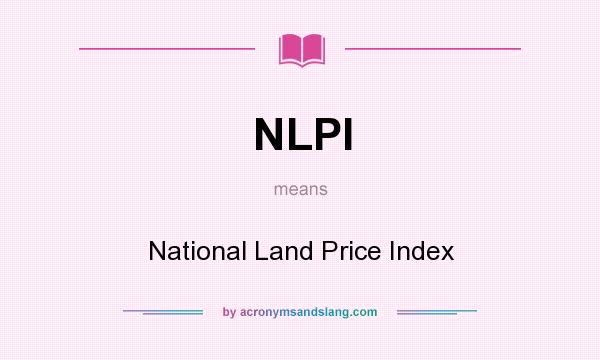 What does NLPI mean? It stands for National Land Price Index