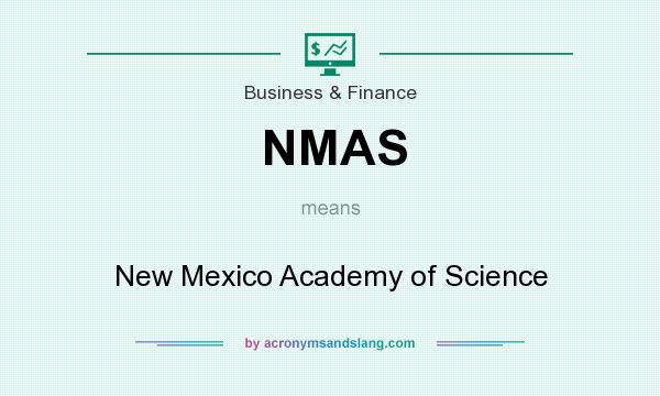 What does NMAS mean? It stands for New Mexico Academy of Science