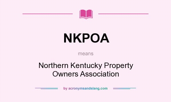 What does NKPOA mean? It stands for Northern Kentucky Property Owners Association