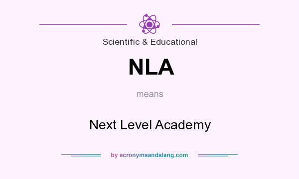 What does NLA mean? It stands for Next Level Academy