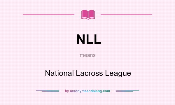What does NLL mean? It stands for National Lacross League