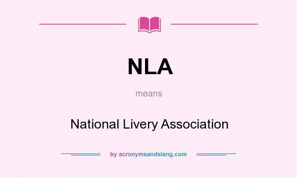 What does NLA mean? It stands for National Livery Association