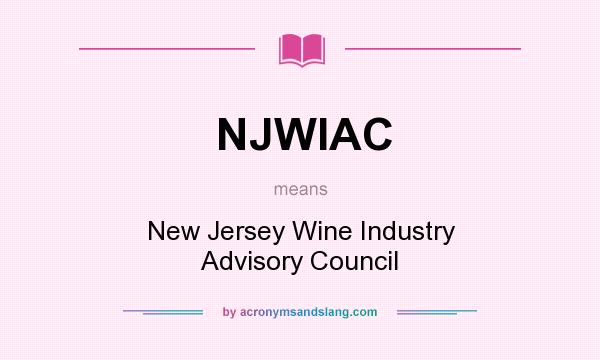 What does NJWIAC mean? It stands for New Jersey Wine Industry Advisory Council