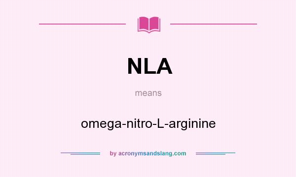What does NLA mean? It stands for omega-nitro-L-arginine