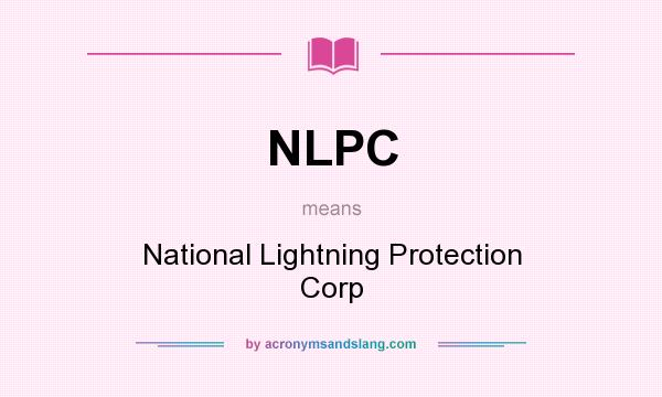 What does NLPC mean? It stands for National Lightning Protection Corp