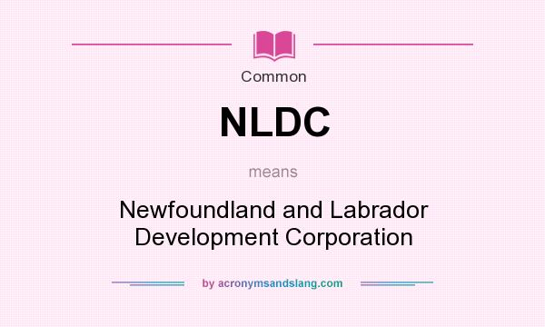 What does NLDC mean? It stands for Newfoundland and Labrador Development Corporation