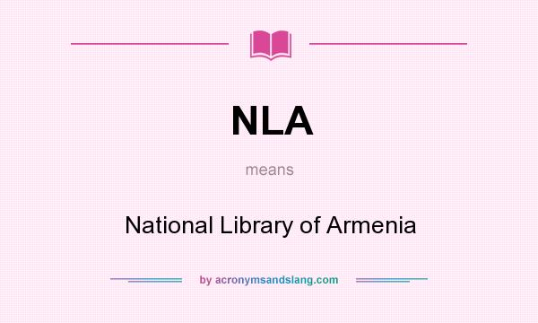 What does NLA mean? It stands for National Library of Armenia