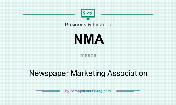 What does NMA mean? It stands for Newspaper Marketing Association