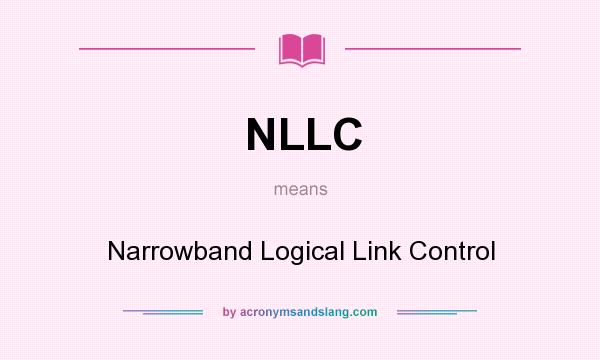 What does NLLC mean? It stands for Narrowband Logical Link Control