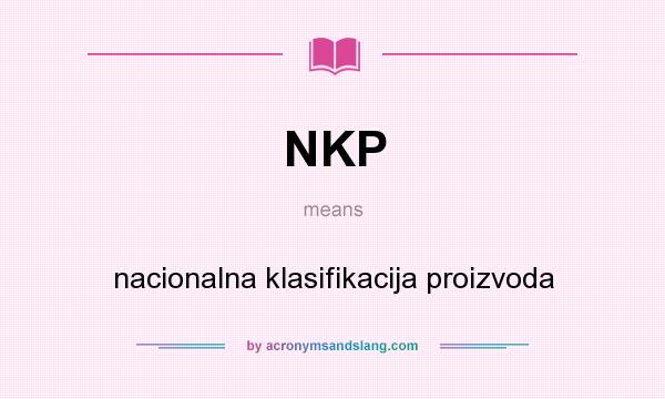 What does NKP mean? It stands for nacionalna klasifikacija proizvoda