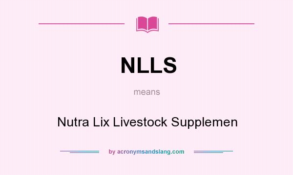 What does NLLS mean? It stands for Nutra Lix Livestock Supplemen