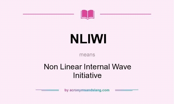 What does NLIWI mean? It stands for Non Linear Internal Wave Initiative