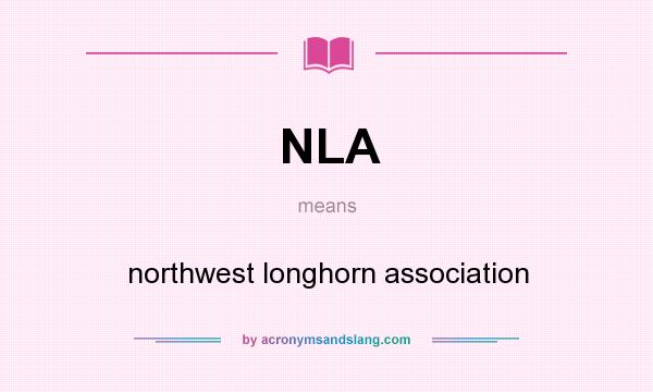 What does NLA mean? It stands for northwest longhorn association