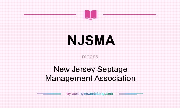 What does NJSMA mean? It stands for New Jersey Septage Management Association