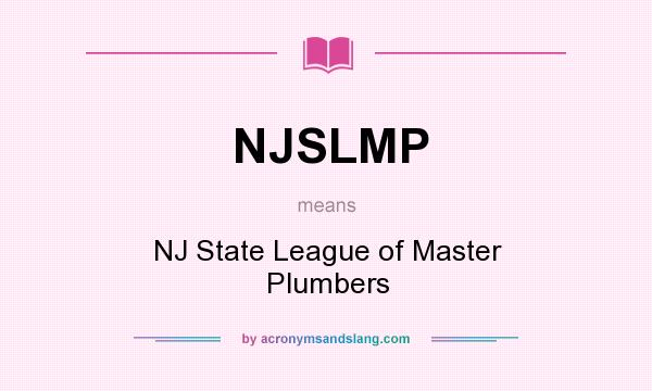 What does NJSLMP mean? It stands for NJ State League of Master Plumbers