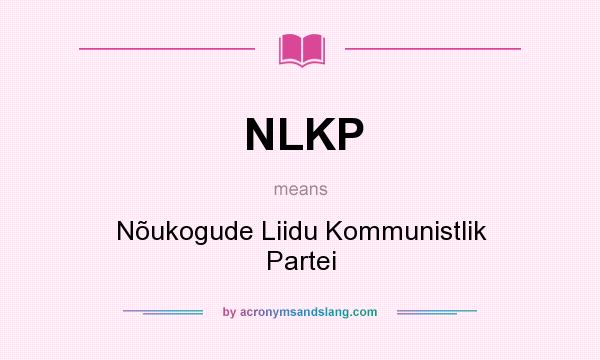 What does NLKP mean? It stands for Nõukogude Liidu Kommunistlik Partei