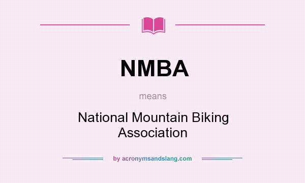 What does NMBA mean? It stands for National Mountain Biking Association