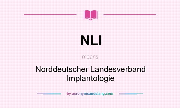 What does NLI mean? It stands for Norddeutscher Landesverband Implantologie