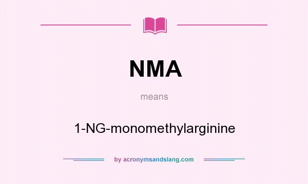 What does NMA mean? It stands for 1-NG-monomethylarginine