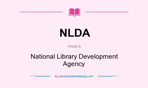 What does NLDA mean? It stands for National Library Development Agency