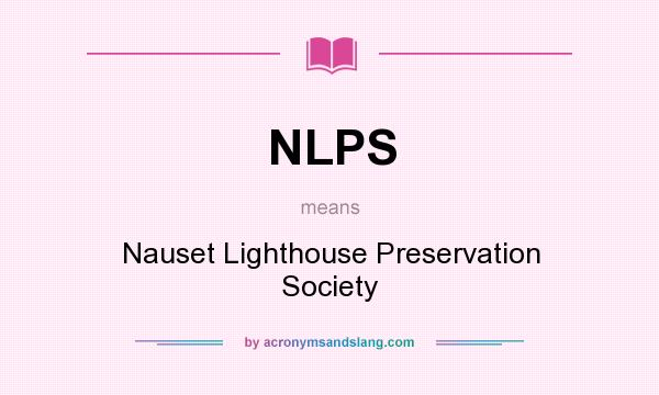 What does NLPS mean? It stands for Nauset Lighthouse Preservation Society