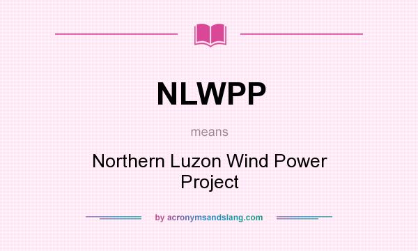 What does NLWPP mean? It stands for Northern Luzon Wind Power Project
