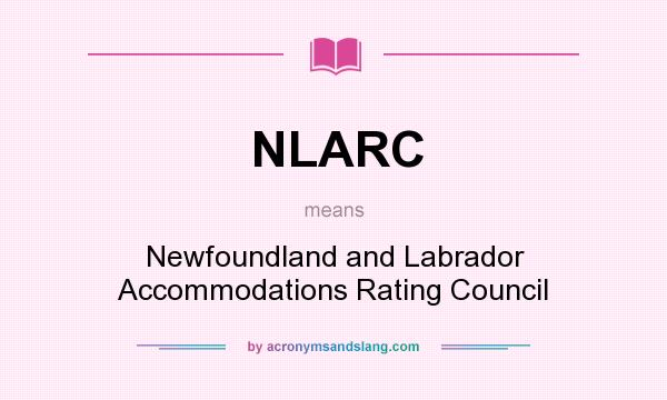 What does NLARC mean? It stands for Newfoundland and Labrador Accommodations Rating Council