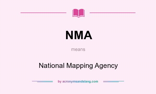 What does NMA mean? It stands for National Mapping Agency