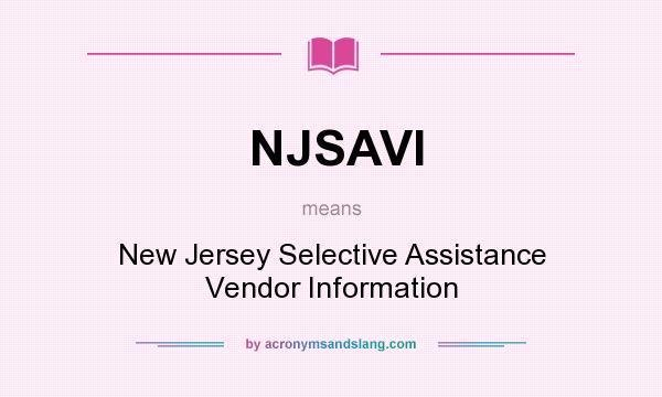 What does NJSAVI mean? It stands for New Jersey Selective Assistance Vendor Information