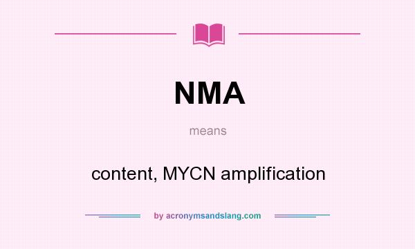 What does NMA mean? It stands for content, MYCN amplification