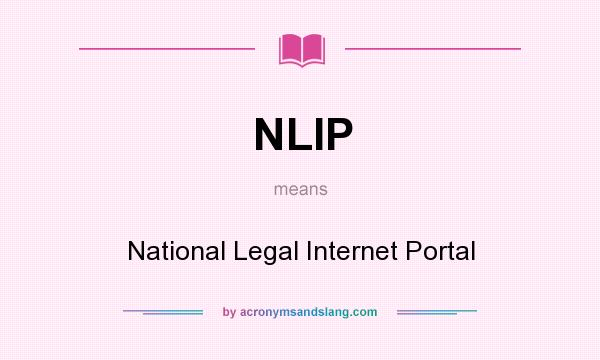 What does NLIP mean? It stands for National Legal Internet Portal