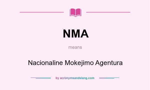 What does NMA mean? It stands for Nacionaline Mokejimo Agentura