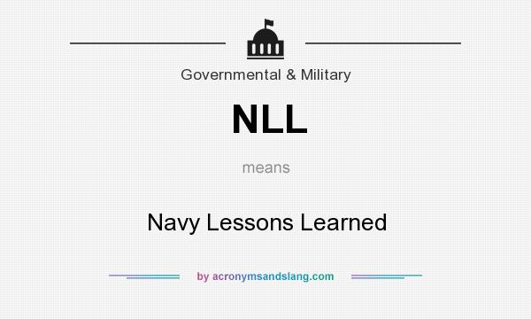 What does NLL mean? It stands for Navy Lessons Learned