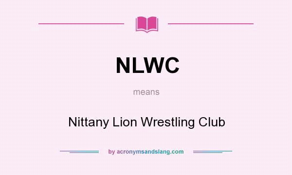 What does NLWC mean? It stands for Nittany Lion Wrestling Club