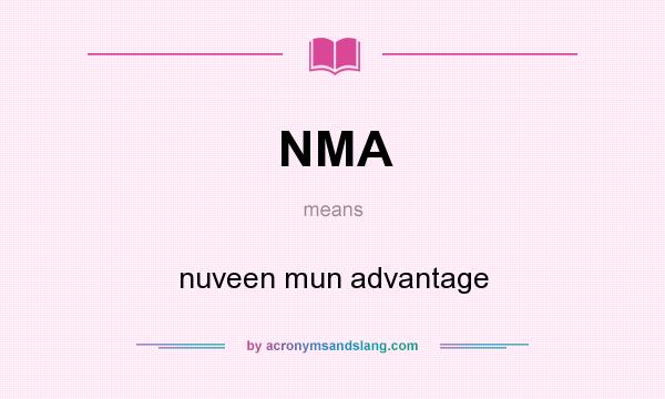 What does NMA mean? It stands for nuveen mun advantage