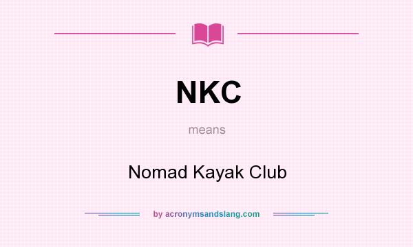 What does NKC mean? It stands for Nomad Kayak Club