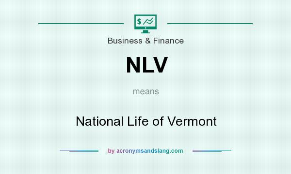 What does NLV mean? It stands for National Life of Vermont