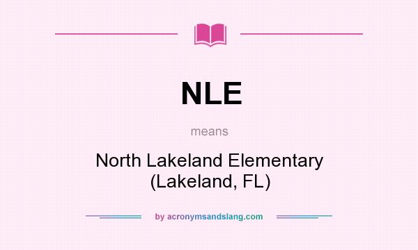 What does NLE mean? It stands for North Lakeland Elementary (Lakeland, FL)
