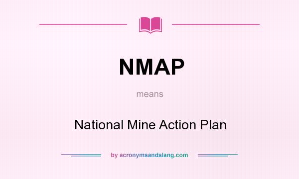 What does NMAP mean? It stands for National Mine Action Plan