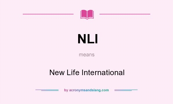 What does NLI mean? It stands for New Life International