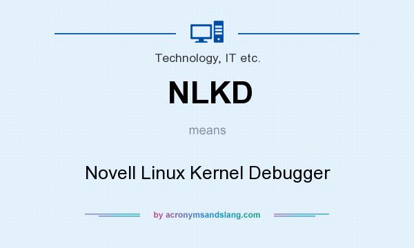 What does NLKD mean? It stands for Novell Linux Kernel Debugger