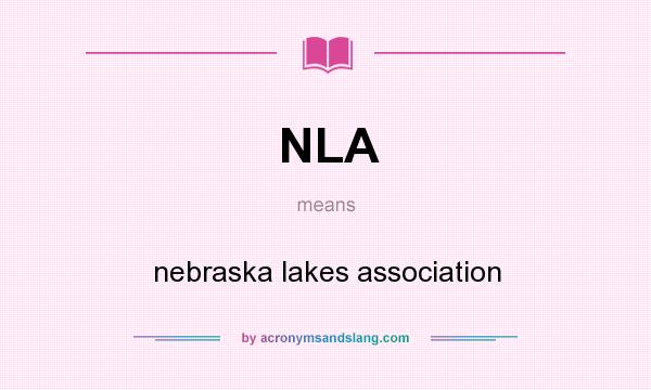 What does NLA mean? It stands for nebraska lakes association