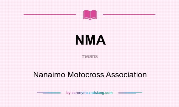 What does NMA mean? It stands for Nanaimo Motocross Association